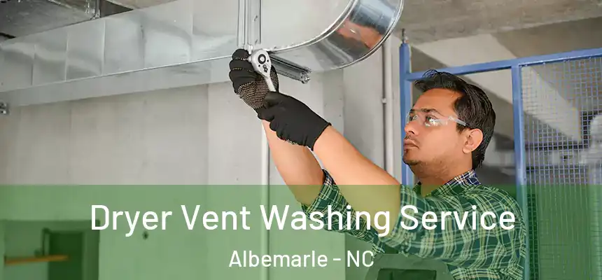  Dryer Vent Washing Service Albemarle - NC