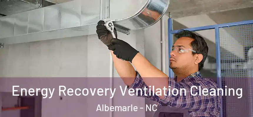  Energy Recovery Ventilation Cleaning Albemarle - NC