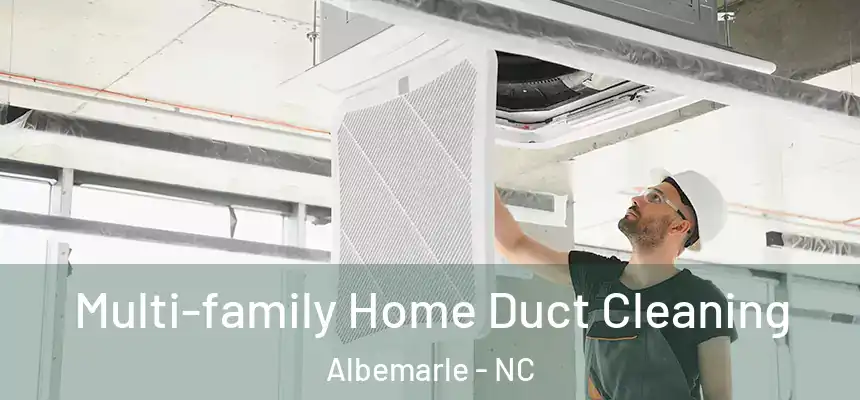  Multi-family Home Duct Cleaning Albemarle - NC